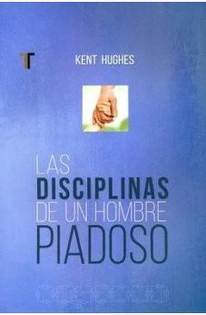 Las Disciplinas de un Hombre Piadoso