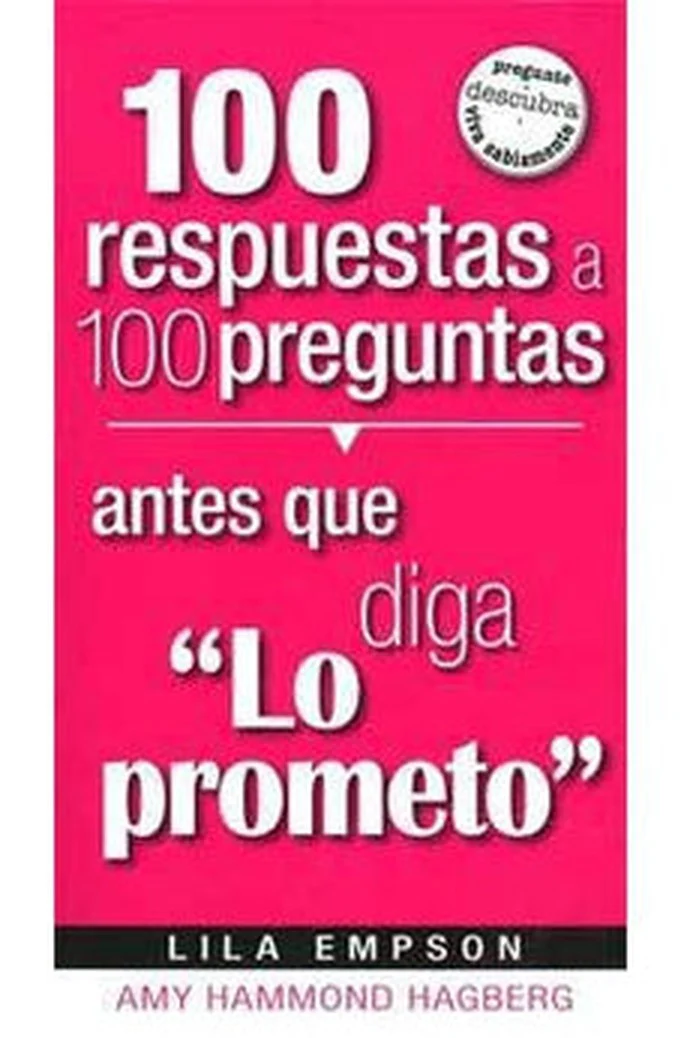 100 Respuestas Antes que Diga 'lo Prometo'