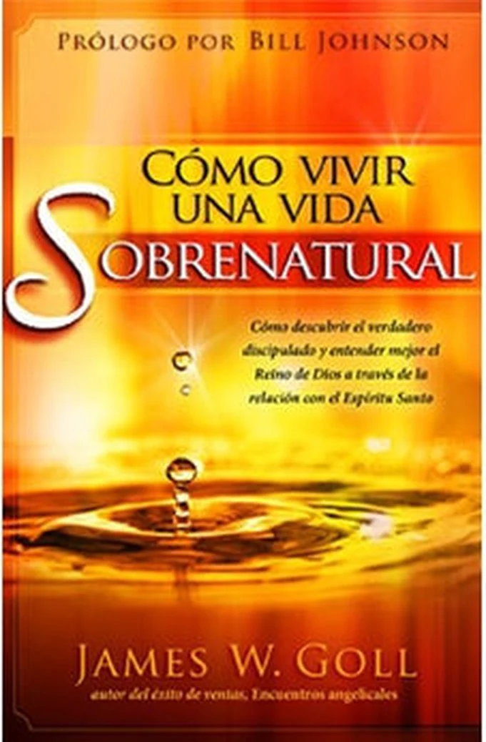 Cómo Vivir Una Vida Sobrenatural