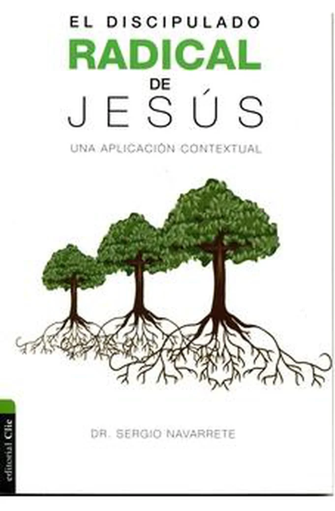 El Discipulado Radical de Jesús