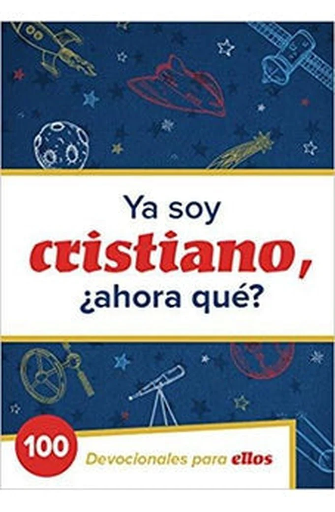 Ya Soy Cristiano ¿Ahora Qué?