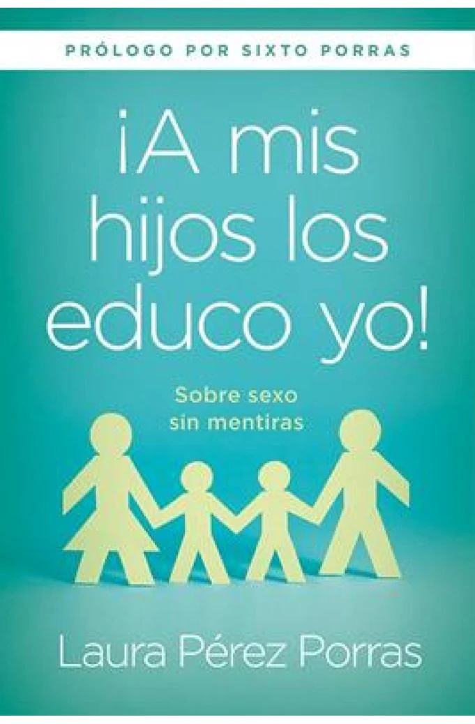 ¡A Mis Hijos Los Educo Yo!