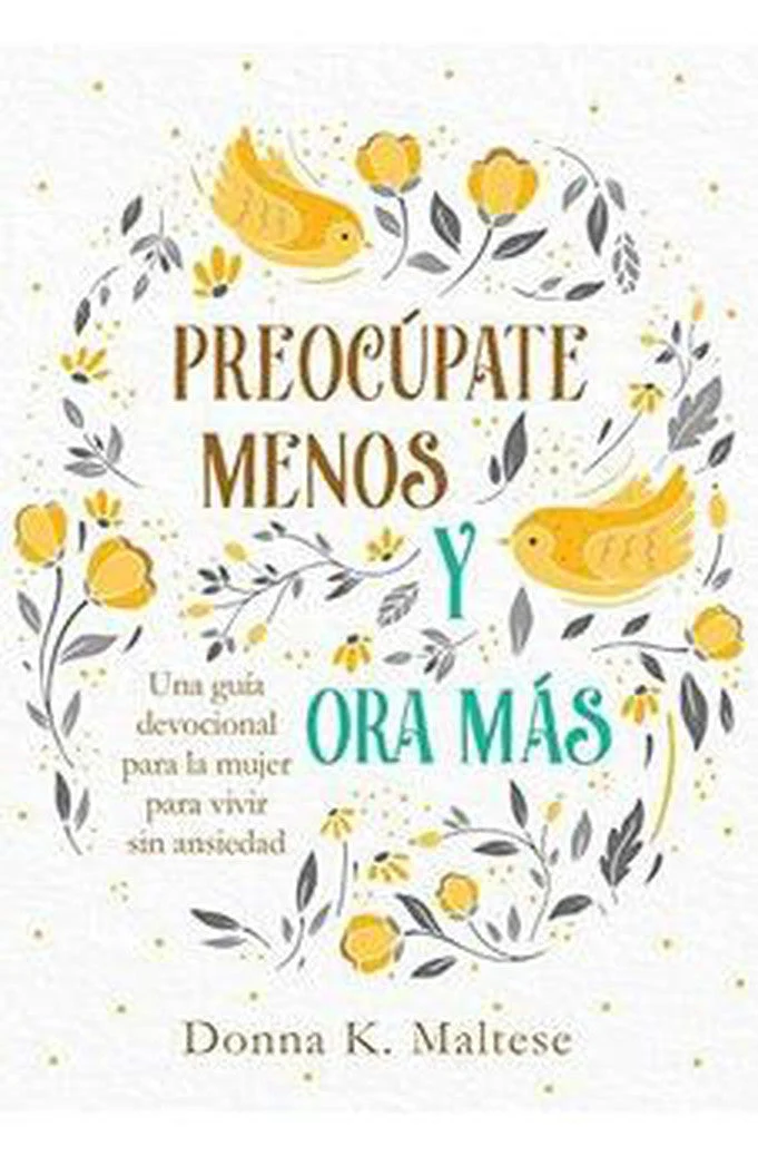 Preocúpate Menos y Ora Más