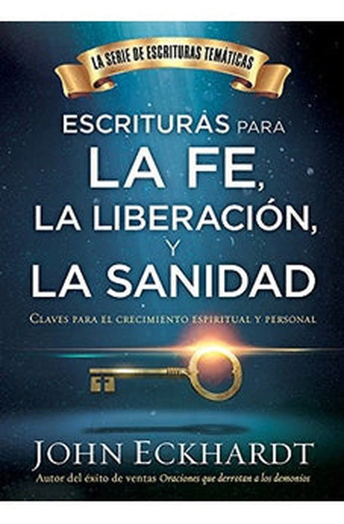 Escrituras para la Fe, la Liberación y la Sanidad