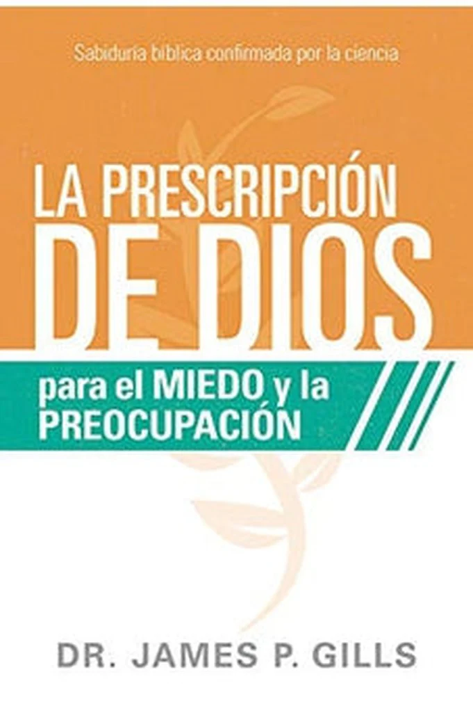 La Prescripción de Dios para el Miedo y la Preocupación