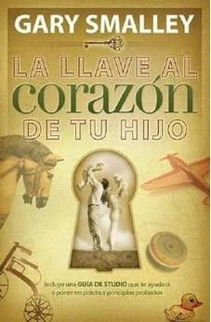 La Llave al Corazón de Tu Hijo