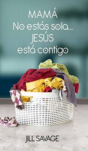 Mamá No Estás Sola…Jesús Está Contigo