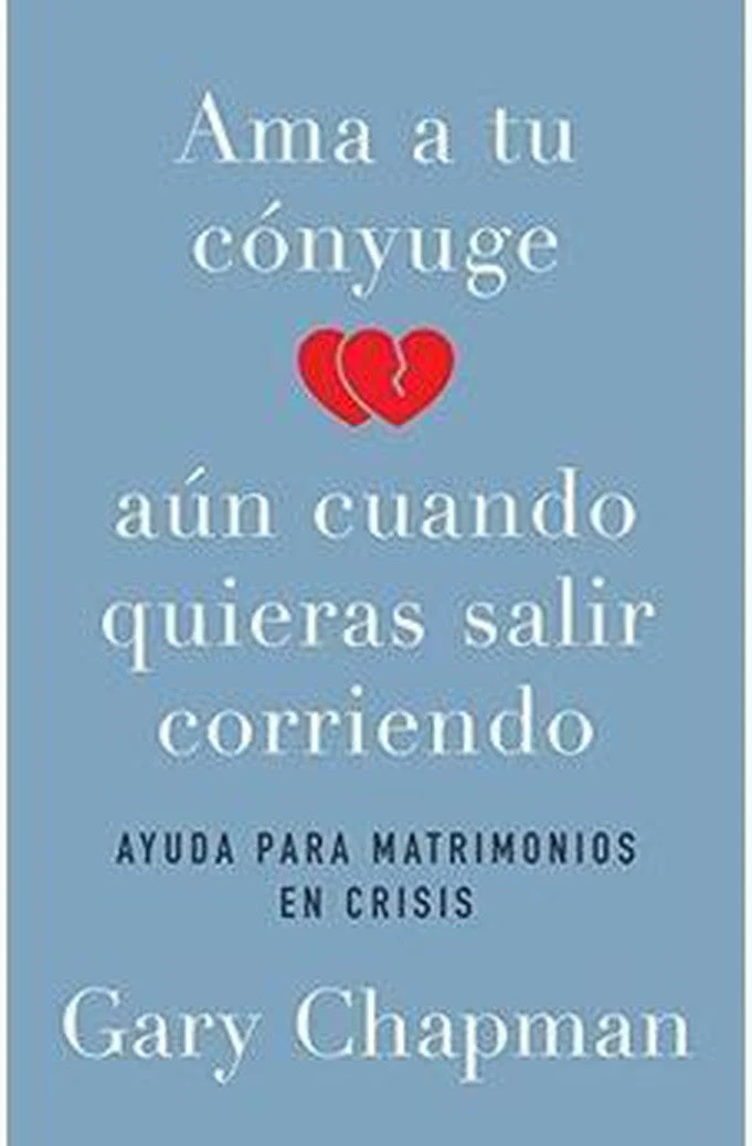 Ama a Tu Cónyuge Aún Cuando Quieras Salir Corriendo
