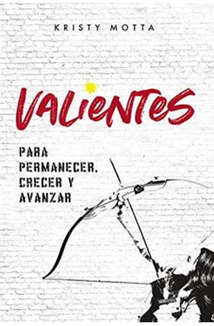 Valientes: Para Permanecer Crecer y Avanzar