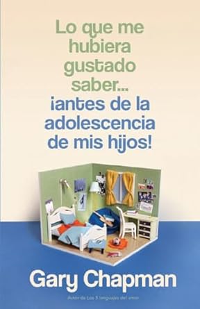 Lo Qué me Hubiaera Gustado Saber Antes de la Adolescencia de Mis Hijos
