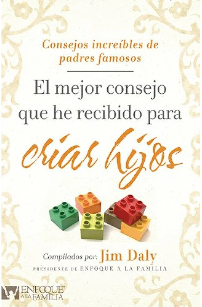 El Mejor Consejo que he Recibido para Criar Hijos