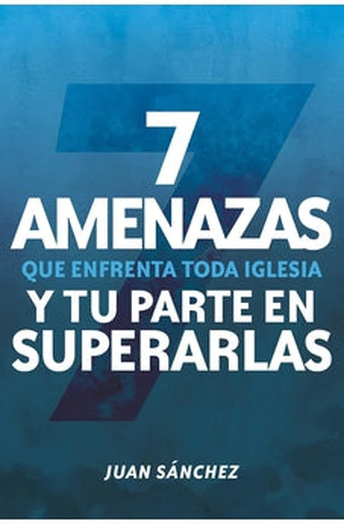 7 Amenazas que Enfrenta Toda Iglesia