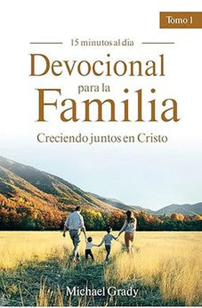 Devocional para la Familia: Tomo 1: Creciendo Juntos en Cristo