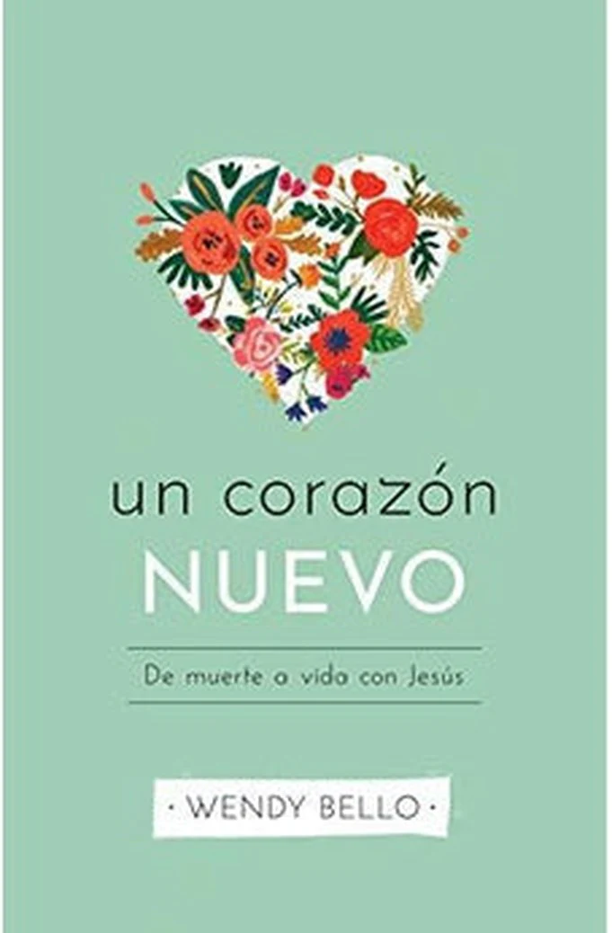Un Corazón Nuevo: De Muerte a Vida con Jesús