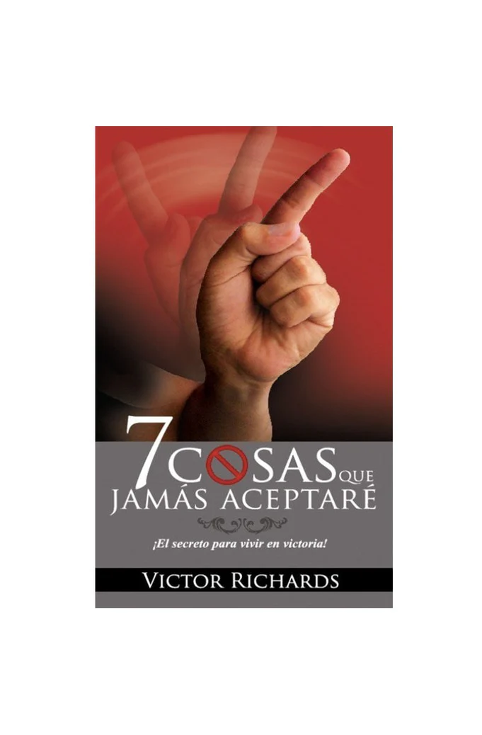 7 Cosas que Jamás Aceptare