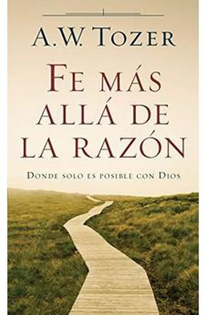 Fe Más Alla de la Razón