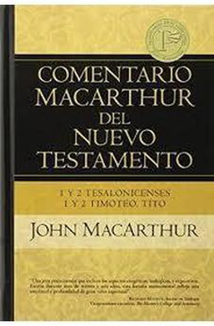 Comentario MacArthur del NT: 1 y 2 Tesalonicenses 1 y 2 Timoteo y Tito
