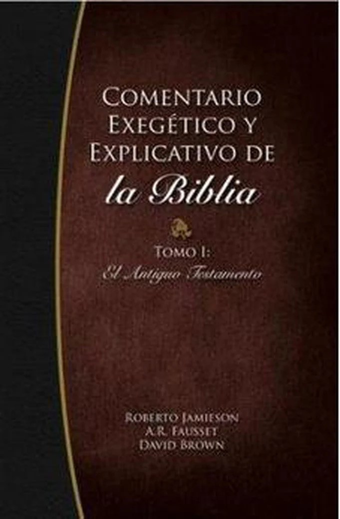 Comentario Exegético y Explicativo De La Biblia: Tomo I El Antiguo Testamento