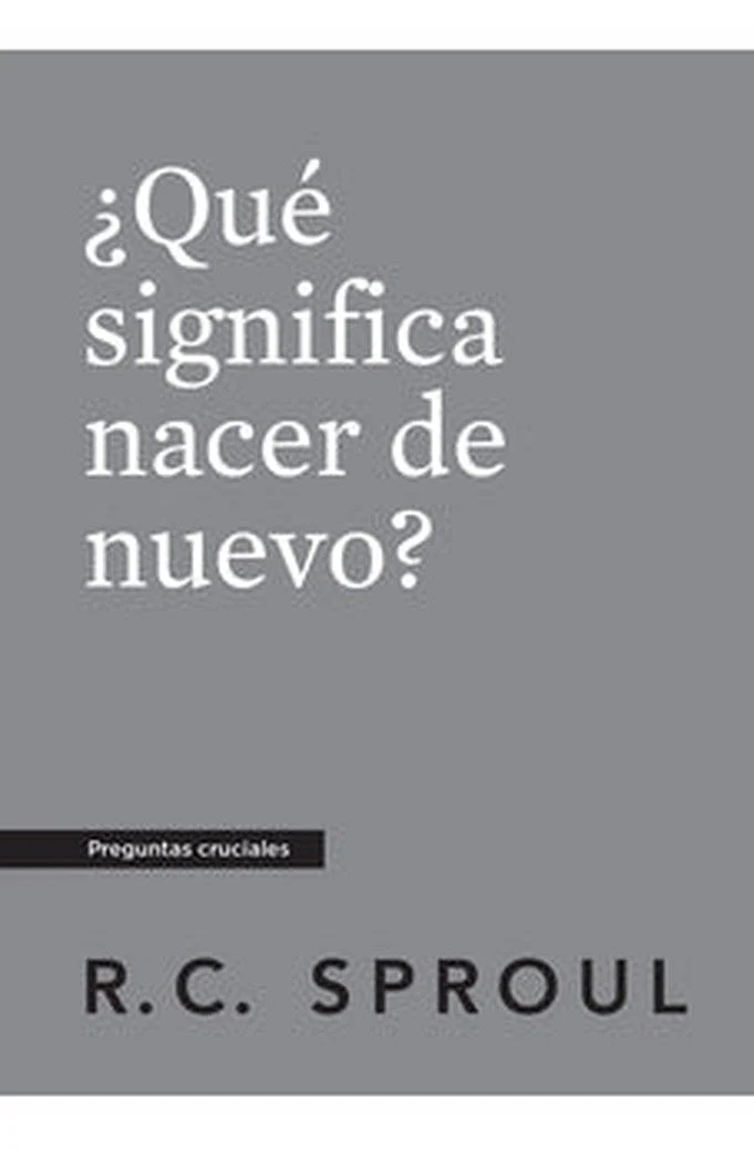 ¿Qué Significa Nacer de Nuevo?