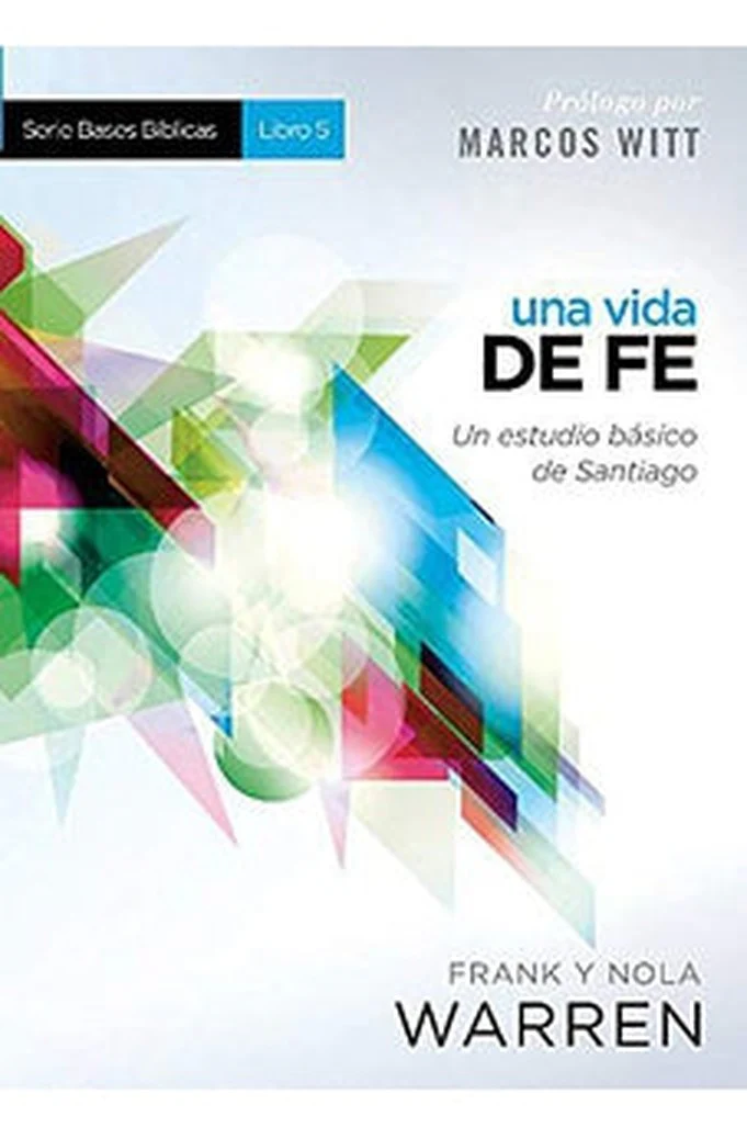 Una Vida de Fe: Serie Bases Bíblicas Libro 5