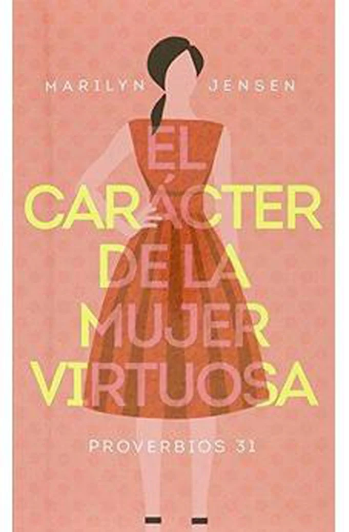 El Carácter de la Mujer Virtuosa
